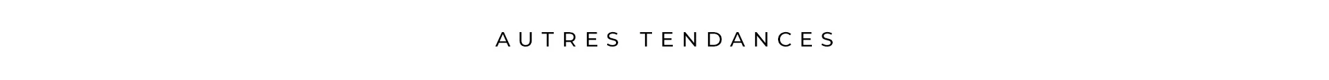 TENDANCES